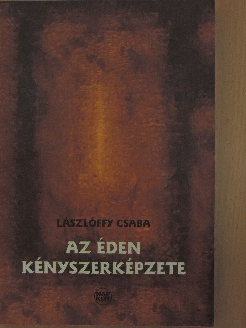 Lászlóffy Csaba - Az éden kényszerképzete [antikvár]