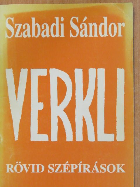 Szabadi Sándor - Verkli (dedikált példány) [antikvár]