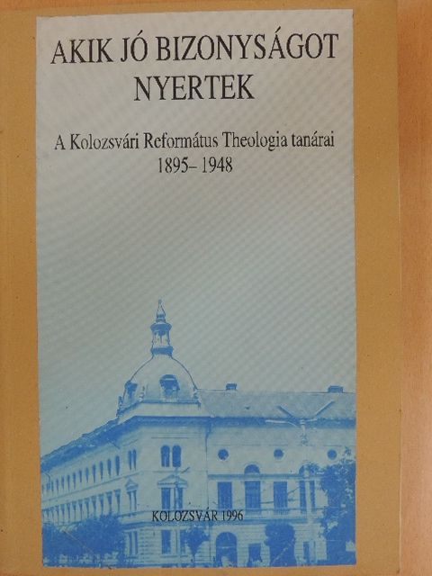 Buzogány Dezső - Akik jó bizonyságot nyertek [antikvár]