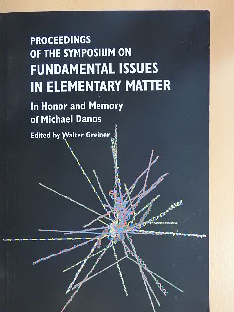 H. Arenhövel - Proceedings of the Symposium on Fundamental Issues in Elementary Matter [antikvár]