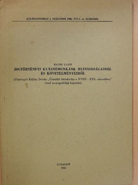 Hajdu Lajos - Jogtörténeti kutatómunkánk hiányosságairól és követelményeiről (dedikált példány) [antikvár]