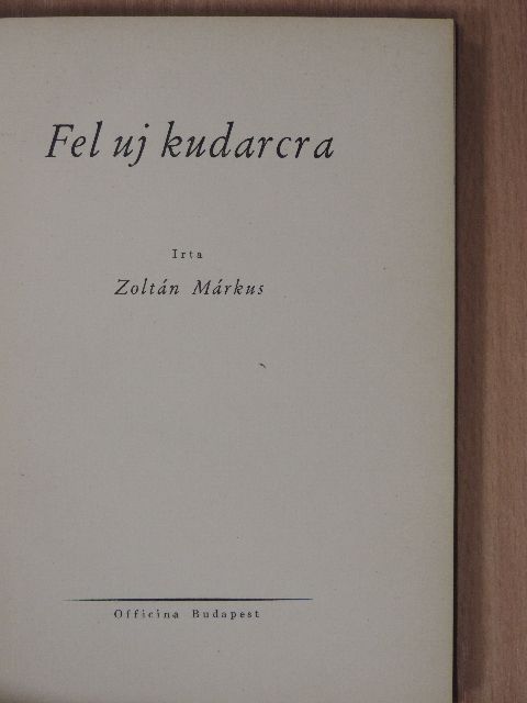 Zoltán Márkus - Fel uj kudarcra [antikvár]