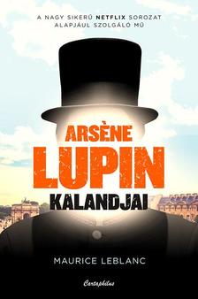 Maurice Leblanc - Arsene Lupin kalandjai