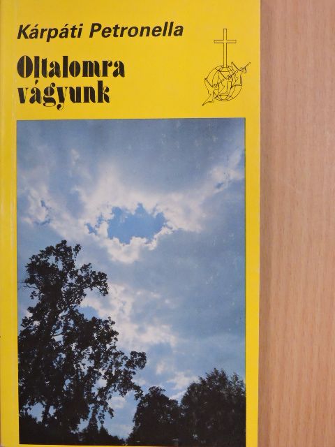 Kárpáti Petronella - Oltalomra vágyunk [antikvár]