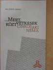 Dr. Szüdi János - ...Mert vétkesek közt cinkos aki néma [antikvár]