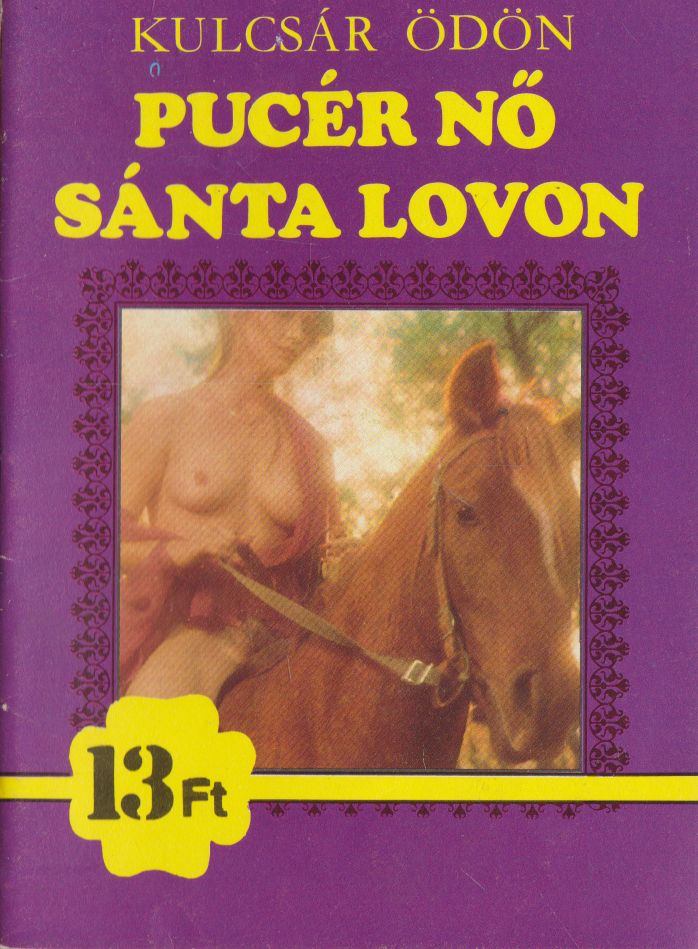 KULCSÁR ÖDÖN - Pucér nő sánta lovon [antikvár]