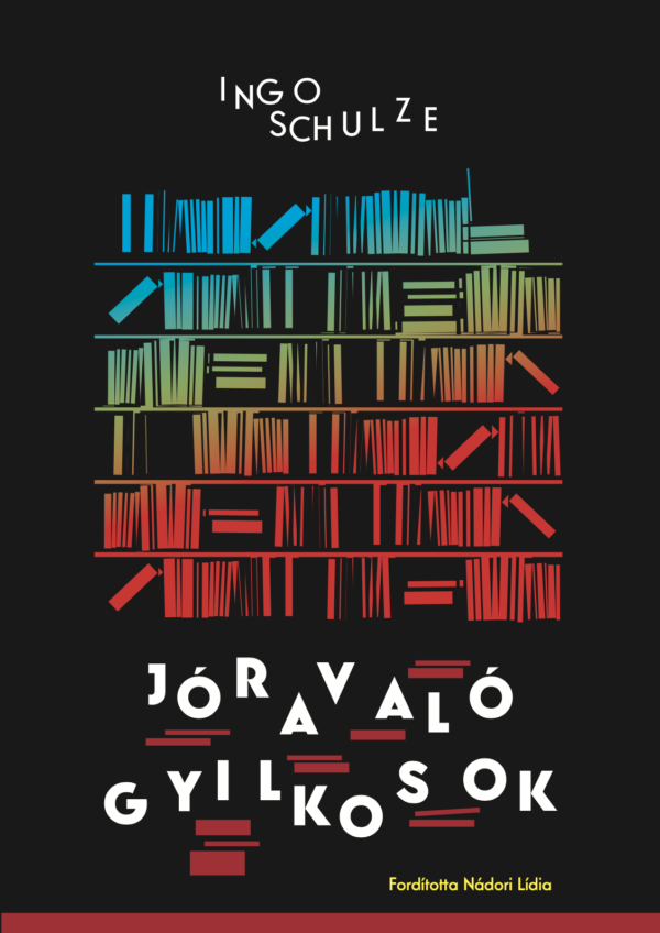 Ingo Schulze - Jóravaló gyilkosok [eKönyv: epub, mobi]