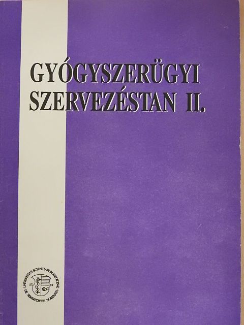 Dr. Pethőné dr. Nagy Éva - Gyógyszerügyi szervezéstan II. [antikvár]