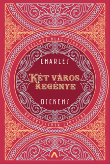 Charles Dickens - Két város regénye [eKönyv: epub, mobi]