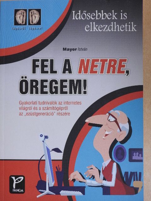 Mayer István - Fel a netre, öregem! [antikvár]