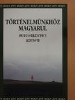 Detre Csaba - Történelmünkhöz magyarul (dedikált példány) [antikvár]