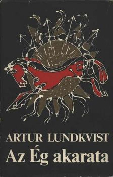 Lundkvist, Artur - Az Ég akarata [antikvár]
