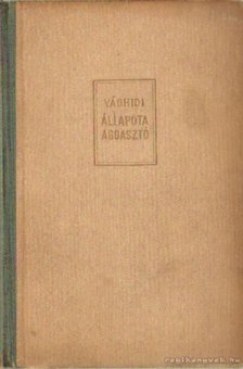 VÁGHIDI FERENC - Állapota aggasztó [antikvár]