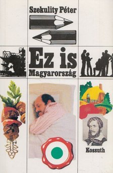 Szekulity Péter - Ez is Magyarország [antikvár]