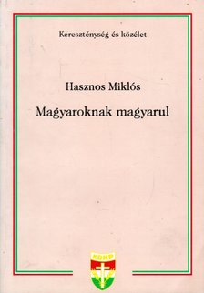Hasznos Miklós - Magyaroknak magyarul [antikvár]