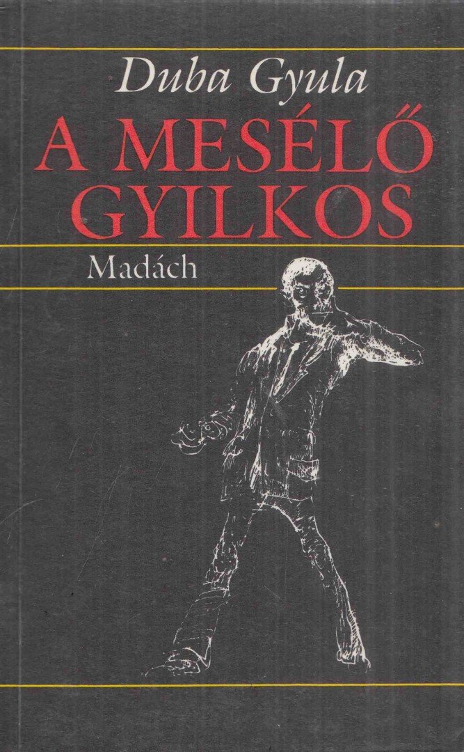Duba Gyula - A mesélő gyilkos [antikvár]