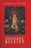 Bakonyi Péter - Kalandok keleten [antikvár]