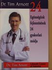 Dr. Tim Arnott - Egészségünk fejlesztésének 24 gyakorlati módja [antikvár]