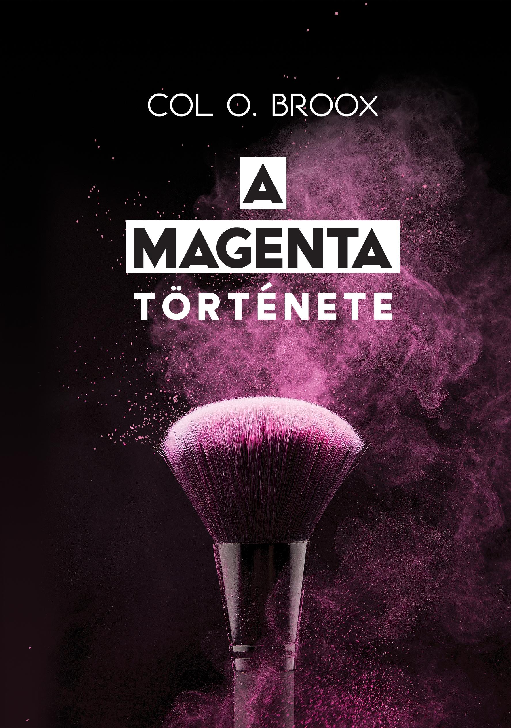 Col O. Broox - A MAGENTA története