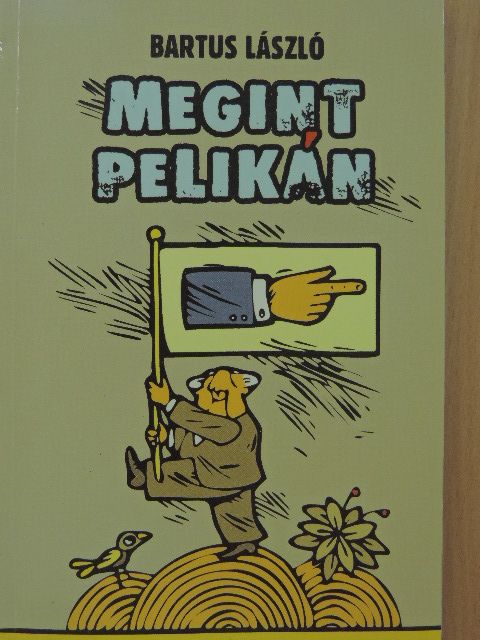 Bartus László - Megint Pelikán [antikvár]