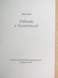 Balás Béla - Vallomás a Szentírásról [antikvár]