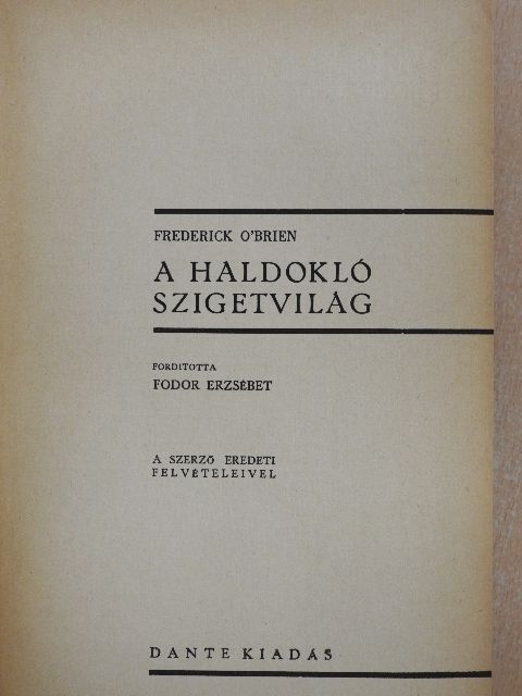 Frederick O'Brien - A haldokló szigetvilág [antikvár]