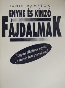 Janie Hampton - Enyhe és kínzó fájdalmak [antikvár]
