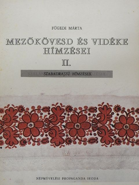 Fügedi Márta - Mezőkövesd és vidéke hímzései II. [antikvár]