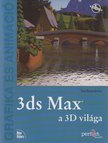 BOARDMAN, JOHN - 3ds Max - a 3D világa [antikvár]