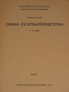 Földényi László - Dráma- és színjátékesztétika I-II. [antikvár]