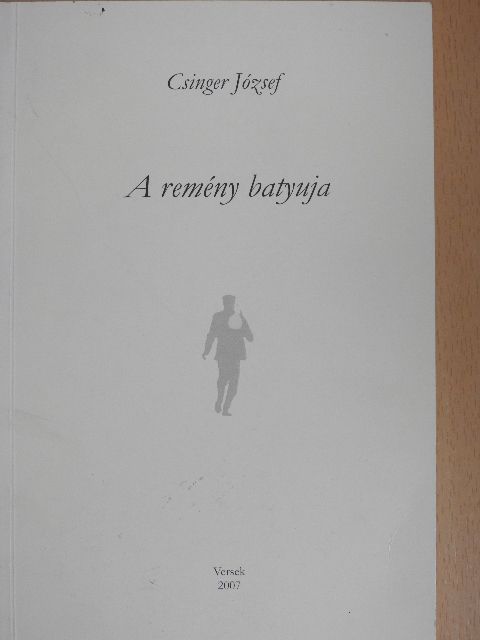Csinger József - A remény batyuja [antikvár]