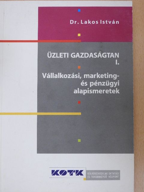 Dr. Lakos István - Üzleti gazdaságtan I. [antikvár]