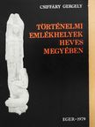 Csiffáry Gergely - Történelmi emlékhelyek Heves megyében [antikvár]