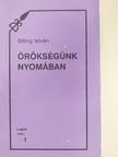 Silling István - Örökségünk nyomában (dedikált példány) [antikvár]