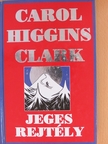 Carol Higgins Clark - Jeges rejtély [antikvár]