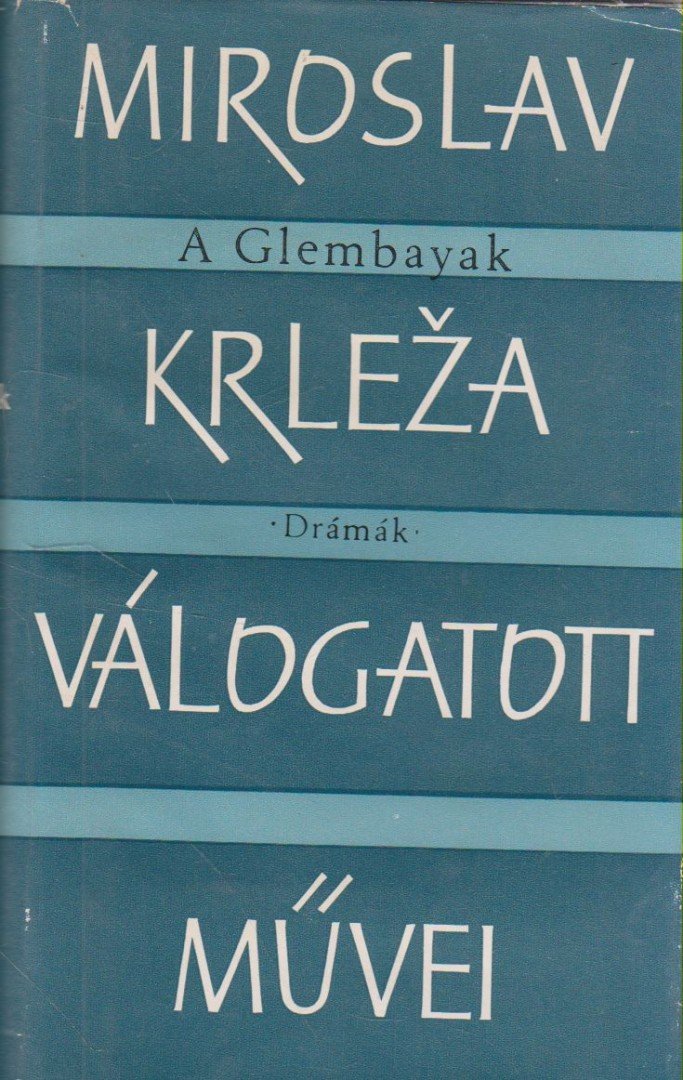 Miroslav Krleza - A Glembayak [antikvár]