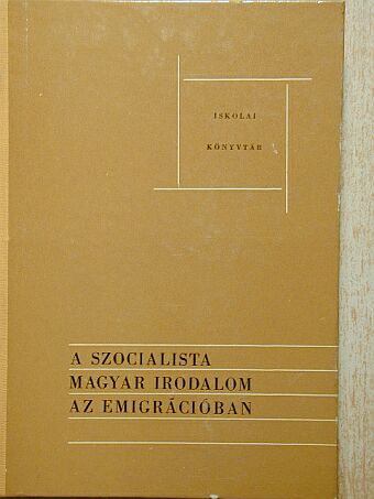 Horváth Márton - A szocialista magyar irodalom az emigrációban [antikvár]