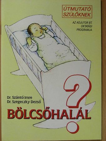 Dr. Szántó Imre - Bölcsőhalál? [antikvár]