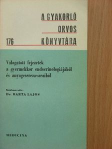 Dr. Békefi Dezső - Válogatott fejezetek a gyermekkor endocrinologiájából és anyagcserezavaraiból [antikvár]