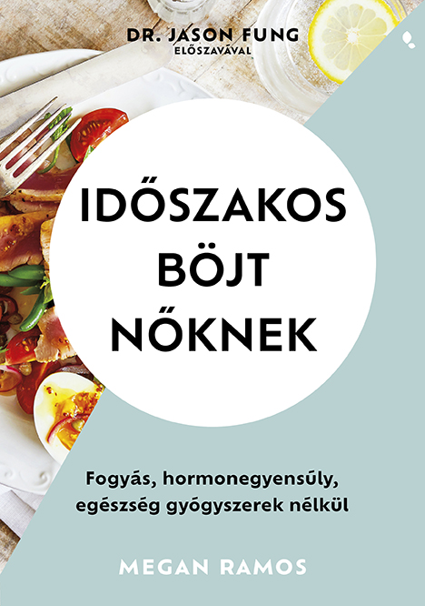 Megan Ramos - Időszakos böjt nőknek [eKönyv: epub, mobi]