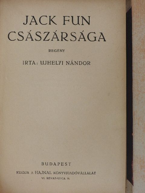 Ujhelyi Nándor - Jack Fun császársága [antikvár]