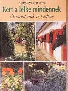 Radványi Dorottya - Kert a lelke mindennek [antikvár]