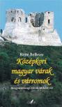 BEBEAU, RENÉ - Középkori magyar várak és várromok [antikvár]