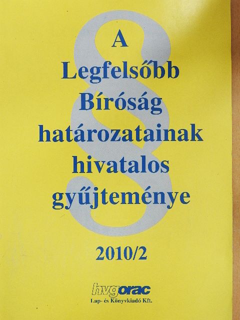 A Legfelsőbb Bíróság határozatainak hivatalos gyűjteménye 2010/2. [antikvár]