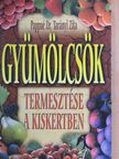 Pappné dr. Tarányi Zita - Gyümölcsök termesztése a kiskertben [antikvár]