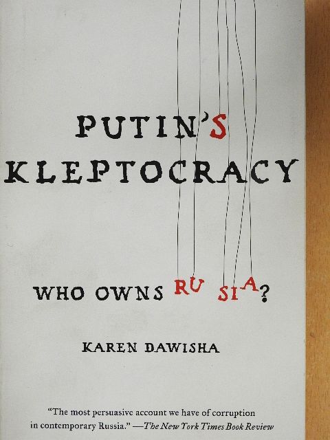 Karen Dawisha - Putin's Kleptocracy [antikvár]
