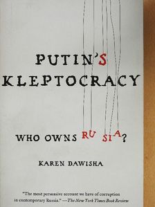Karen Dawisha - Putin's Kleptocracy [antikvár]