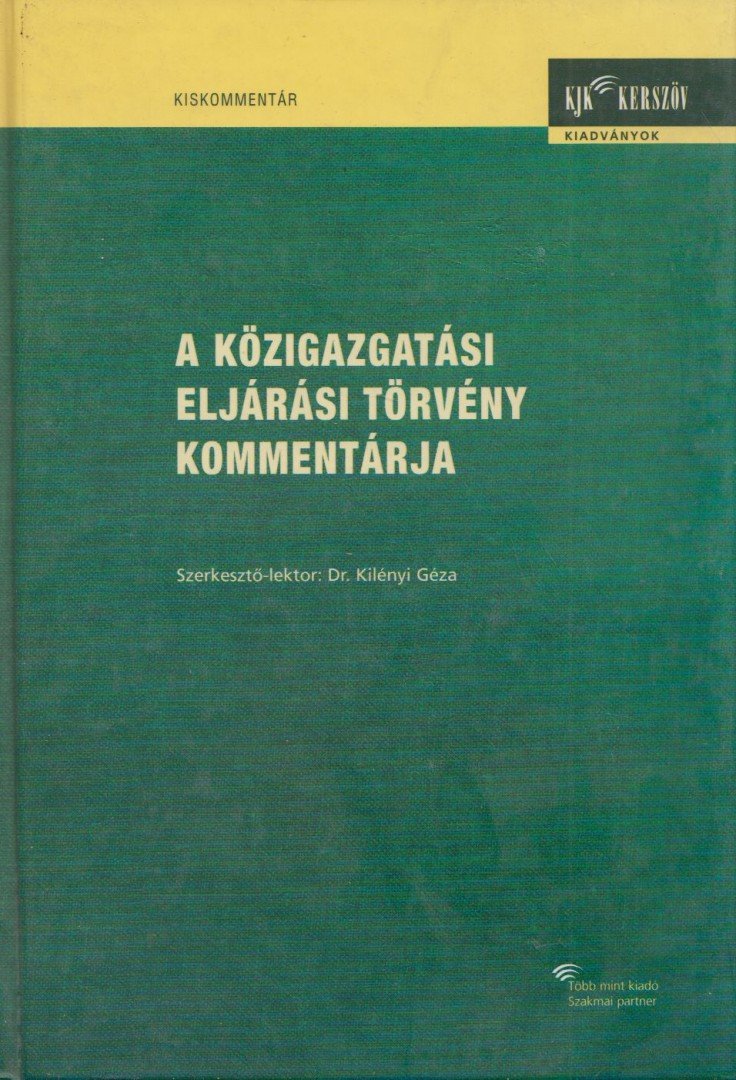 DR. KILÉNYI GÉZA - A közigazgatási eljárási törvény kommentárja [antikvár]