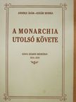 Anderle Ádám - A monarchia utolsó követe (dedikált példány) [antikvár]