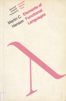 Martin C. Henson - Elements of Functional Languages [antikvár]